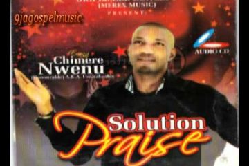 Chimere Nwenu – Solution Praise